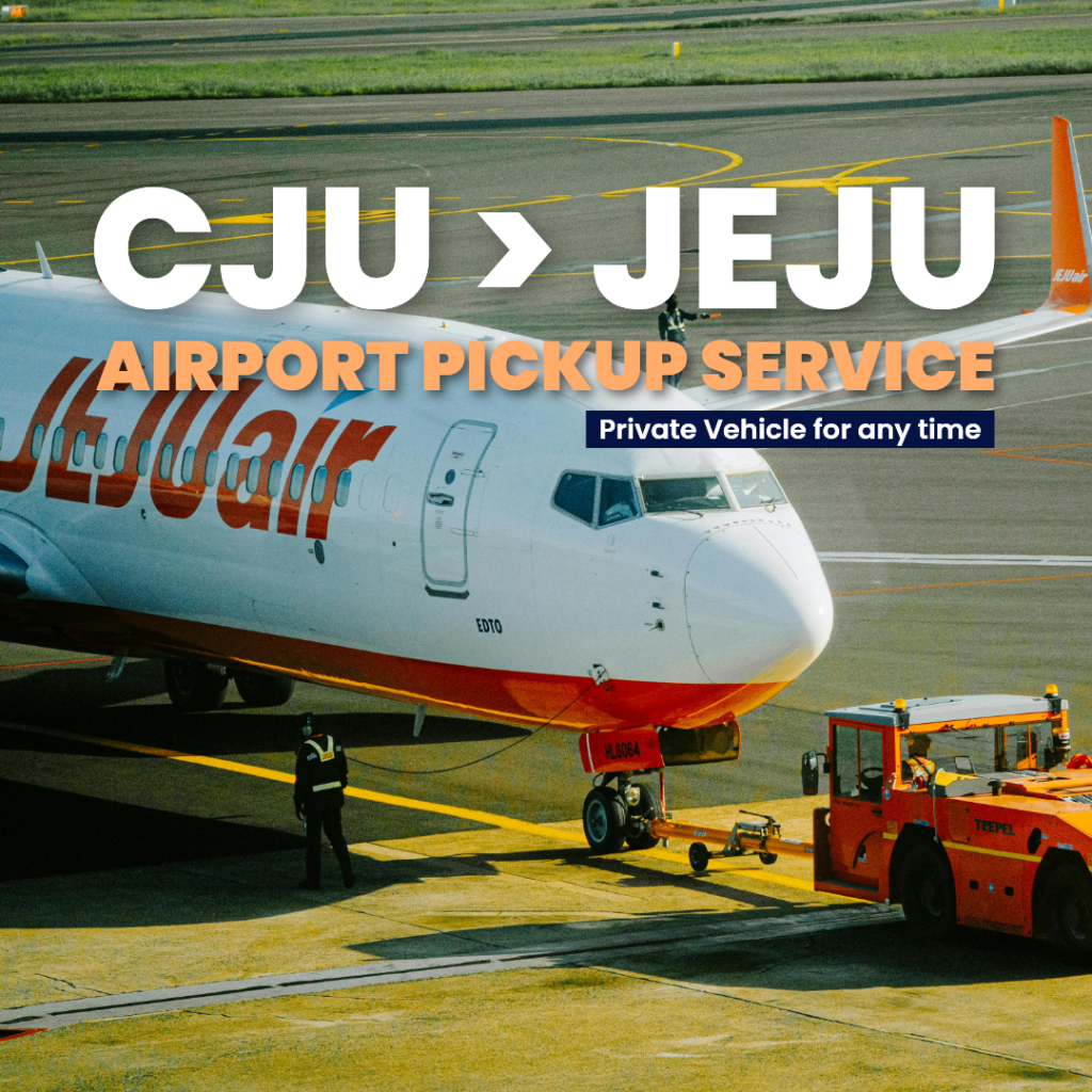 Jeju Airport Pickup to Jeju City~Seogwipo
